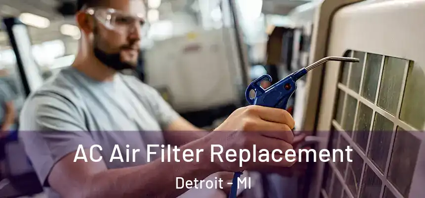 AC Air Filter Replacement Detroit - MI