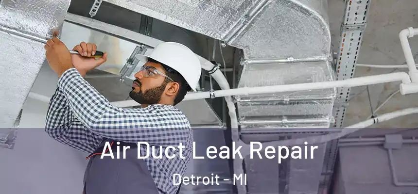  Air Duct Leak Repair Detroit - MI