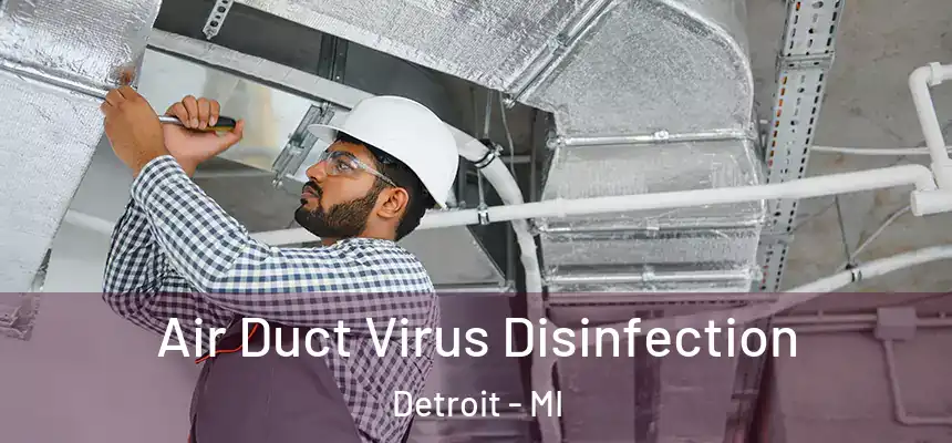  Air Duct Virus Disinfection Detroit - MI