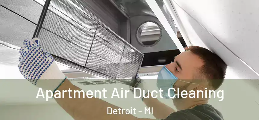 Apartment Air Duct Cleaning Detroit - MI