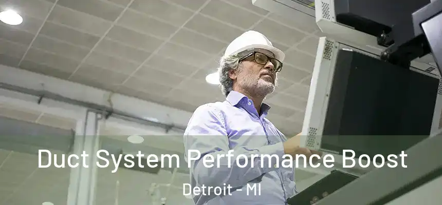 Duct System Performance Boost Detroit - MI