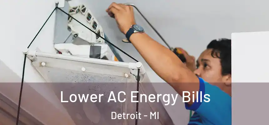  Lower AC Energy Bills Detroit - MI
