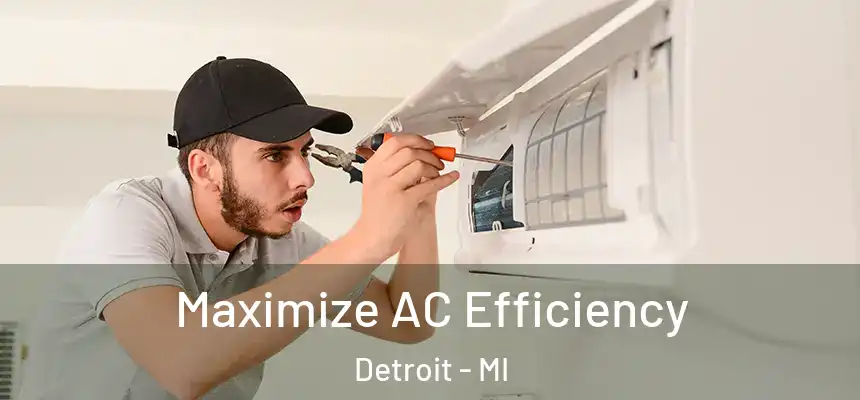 Maximize AC Efficiency Detroit - MI
