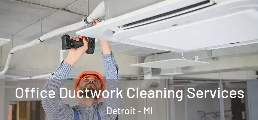  Office Ductwork Cleaning Services Detroit - MI