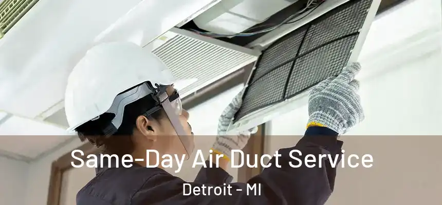  Same-Day Air Duct Service Detroit - MI