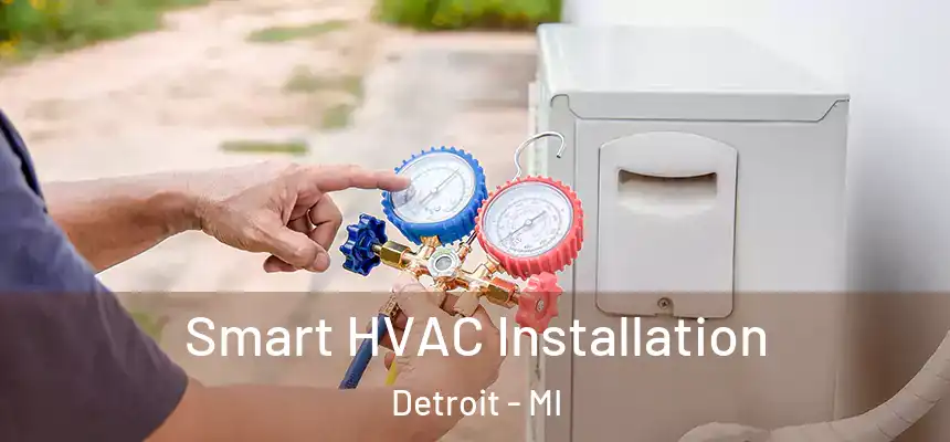 Smart HVAC Installation Detroit - MI